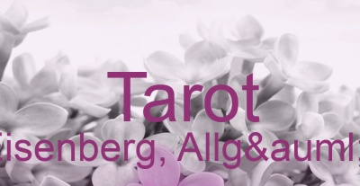 Tarot Eisenberg, Allgäu | Top-Experten für Kartenlegen, Wahrsagen, Hellsehen, Zukunftsdeutung. Tarot Eisenberg, Allgäu | Top-Experten für Kartenlegen, Wahrsagen, Hellsehen, Zukunftsdeutung.